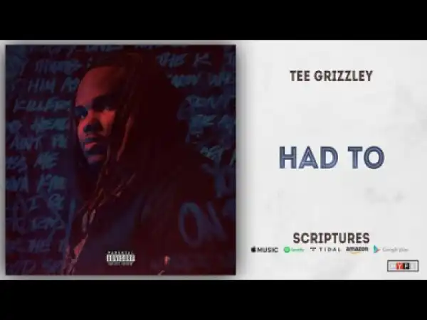 Tee Grizzley - Had To